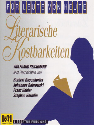 cover image of Literarische Kostbarkeiten Wolfgang Reichmann liest Geschichten